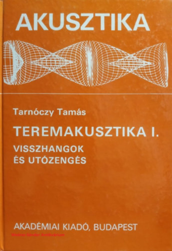 Tarnóczy Tamás - Teremakusztika I.: Visszhangok és utózengés