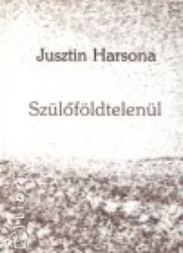 Harsona, Jusztin - Sz�lof�ldtelen�l