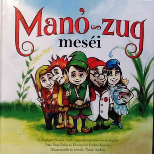 Vass R�ka - Div�nyin� Farkas Katalin - Man�-zug mes�i - A Zugliget �voda Z�ld csoportj�nak t�rt�netei alapj�n