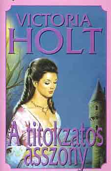 Victoria Holt - A titokzatos asszony