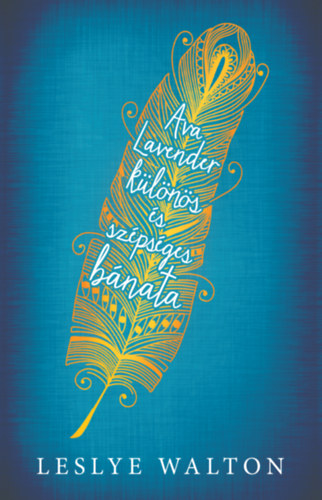 Leslye Walton - Ava Lavender k�l�n�s �s sz�ps�ges b�nata