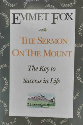 Emmet Fox - The Sermon on the Mount - The Key to Success in Life (A siker titka - angol nyelv)