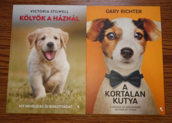 Victoria Stilwell Gary Richter - 2 hasznos k�nyv kuyt�t tart�knak: K�ly�k a h�zn�l, A kortalan kutya