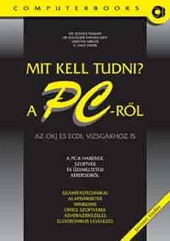 Kovács-Kovácsné-Ozsváth - Mit kell tudni a PC-ről?