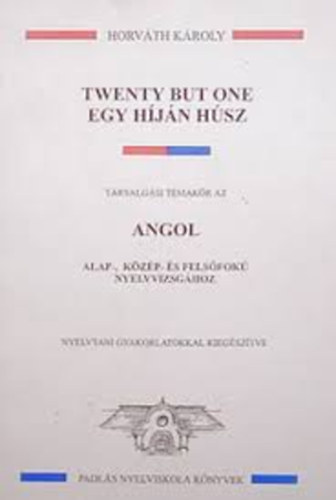 Horvth Kroly - Twenty but one - Egy hjn hsz