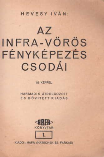 Hevesy Iv�n - Az infrav�r�s f�nyk�pez�s csod�i (Hafa k�nyvt�r 1.)