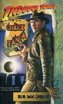 Rob MacGregor - Indiana Jones �s az �ri�sok t�nca