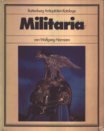 Wolfgang Hermann - Militaria (Battenberg Antiquitaten-Kataloge)