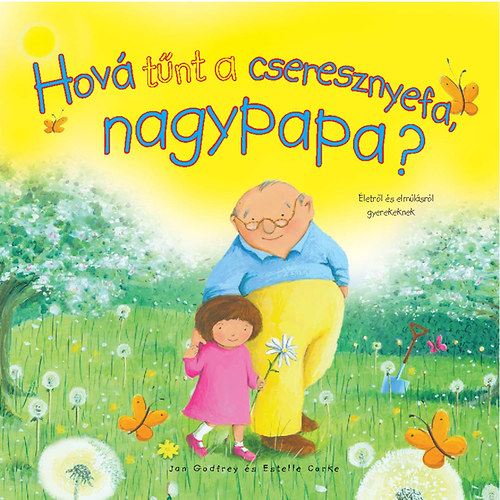 Corke, Estelle Jan Godfrey - Hová tűnt a cseresznyefa nagypapa?