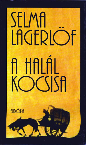 Selma Lagerlöf - A halál kocsisa