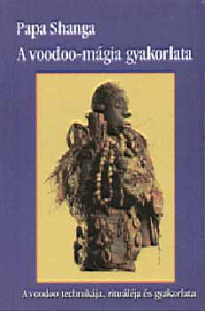 Papa Shanga - A voodoo-m�gia gyakorlata