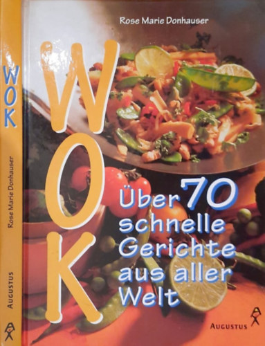 Rose Marie Donhauser - Wok (ber 70 schnelle Gerichte aus aller Welt)