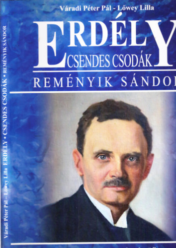 V�radi P�ter P�l L�wey Lilla - Erd�ly / Csendes csod�k / Rem�nyik S�ndor