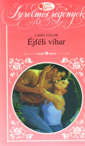 Laura Taylor - Éjféli vihar-vörös rózsa szerelmes regények