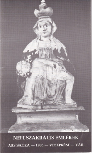 Npi szakrlis emlkek - Ars Sacra - 1985 - Veszprm - Vr