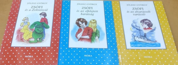 J�lesz Gy�rgy - 3 db J�lesz Gy�rgy: Zs�fi �s a Zokniny�l + Zs�fi �s az elfelejtett bar�ts�g + Zs�fi �s az elvar�zsolt var�zsl�