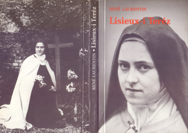 Ren Laurentin - Lisieux-i Terz - Mtoszai s valsga (Threse de Lisieux - Mythes et ralit)