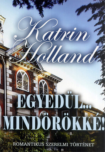 Katrin Holland - Egyedl... mindrkk!