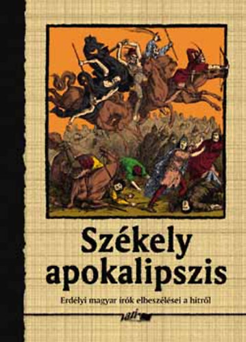 Sz�kely apokalipszis - Erd�lyi magyar �r�k elbesz�l�sei a hitr�l
