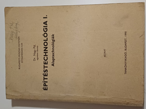dr. Nagy P�l - �p�t�stechnol�gia I. - Alaptechnol�gi�k