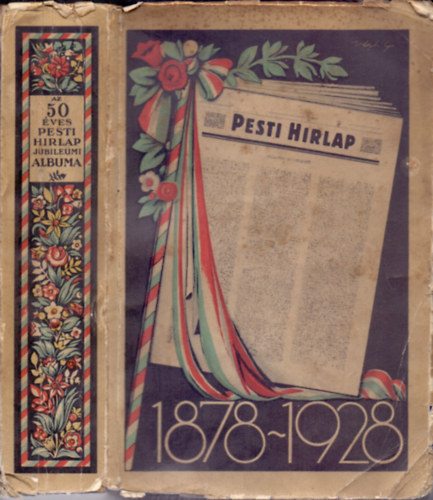 Brdy Sndor, Mikszth Klmn, Krdy Gyula s mg sokan msok - Az 50 ves Pesti Hirlap Jubileumi Albuma 1878-1928