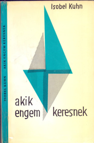 Isobel Kuhn - Akik engem keresnek