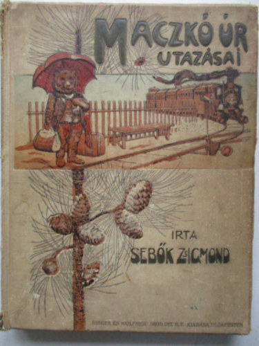 Sebk Zsigmond - Maczk r utazsai