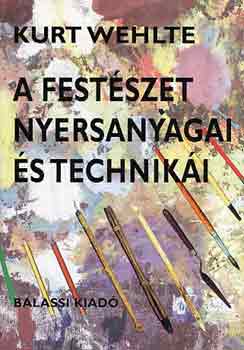 Kurt Wehlte - A festszet nyersanyagai s techniki