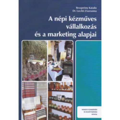 Laczk Zsuzsanna Beszprmy Katalin - A npi kzmves vllalkozs s a marketing alapjai