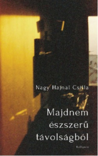 Nagy Hajnal Csilla - Majdnem �szszer� t�vols�gb�l