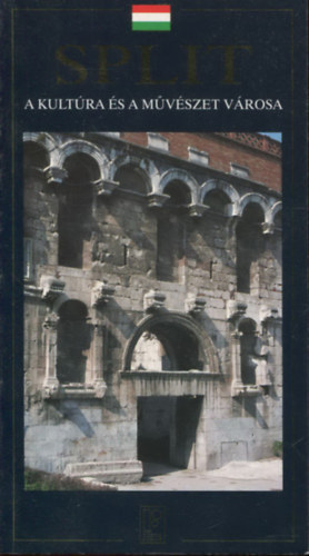 Antun Travirka - Split - A kult�ra �s a m�v�szet v�rosa