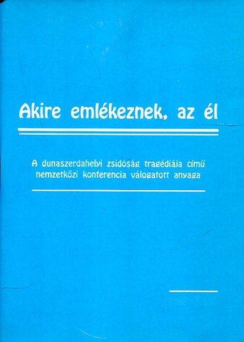 Karsay Katalin - Akire emlkeznek, az l