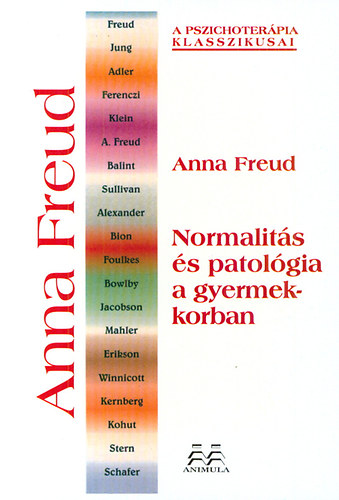 Anna Freud - Normalit�s �s patol�gia a gyermekkorban