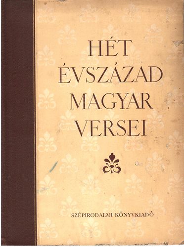 Hét évszázad magyar versei