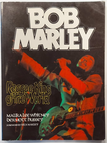 Malika Lee Whitney, Vermott Hussey Rita Marley - Bob Marley - Reggae King of the World