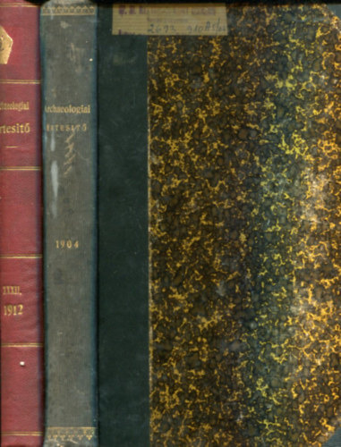 Hampel József (szerk.) - Archaeologiai értesítő Uj Folyam XXIV. kötet (1904) és Archaeologiai értesítő Uj Folyam XXXII. kötet (1912)