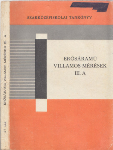 Deák Molnár Imre - Erősáramú villamos mérések III.A