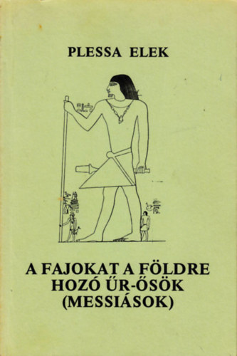 Plessa Elek - A fajokat a fldre hoz r-sk