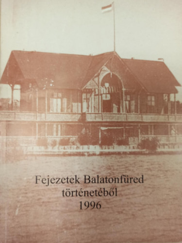 Fejezetek Balatonfred trtnetbl 1996