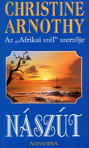 Christine Arnothy - Nászút