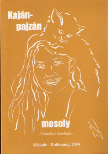 Kaj�n-pajz�n mosoly (tematikus antol�gia)