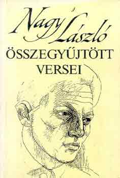 Nagy Lszl - Nagy Lszl sszegyjttt versei