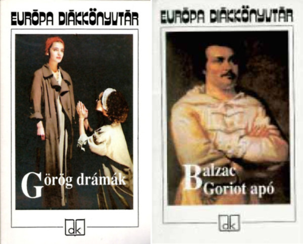 Honor de Balzac Arany Jnos  (ford.) - Grg drmk + Goriot ap - Eurpa Dikknyvtr ( 2 ktet )