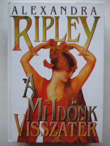 Alexandra Ripley - A mi idnk visszatr