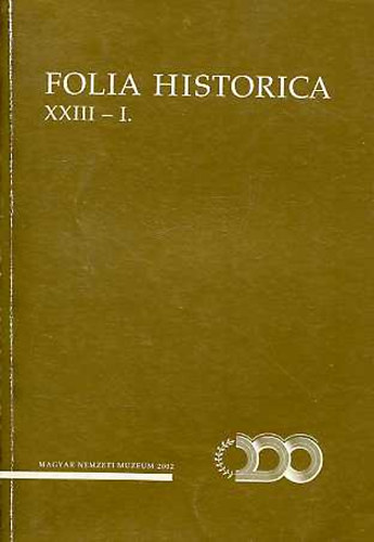 Magyar Nemzeti Mzeum - Folia Historica XXIII/I. (2002)