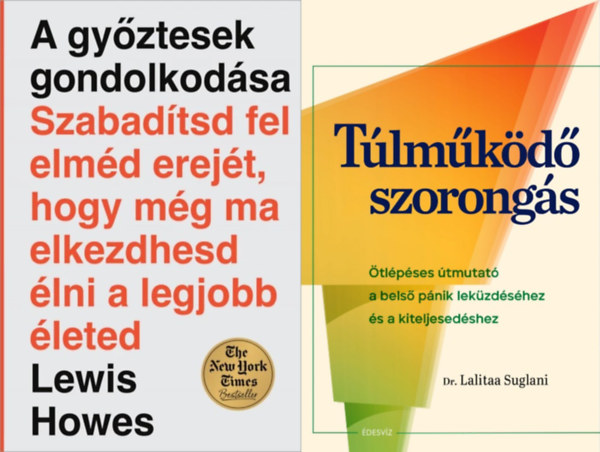 Dr. Lalitaa Suglani, Lewis Howes - 2 m� a szorong�s legy�z�s�hez: T�lm�k�d� szorong�s + A gy�ztesek gondolkod�sa