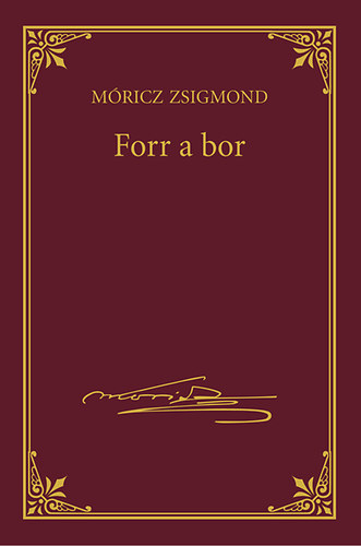 M�ricz Zsigmond - Forr a bor - M�ricz Zsigmond sorozat 5.k�tet