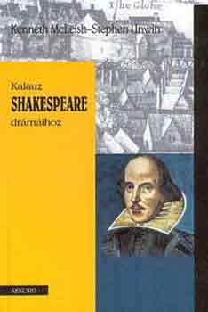 Mcleish; Unwin - Kalauz Shakespeare drámáihoz
