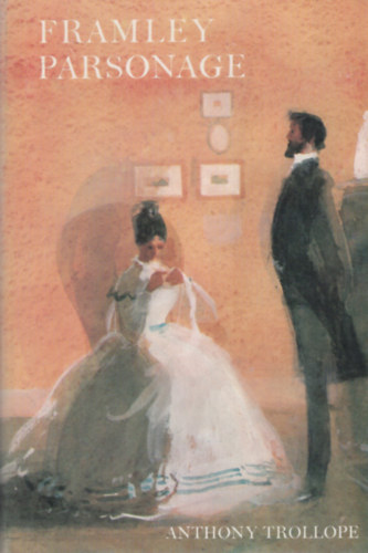 Anthony Trollope - Framely Parsonage