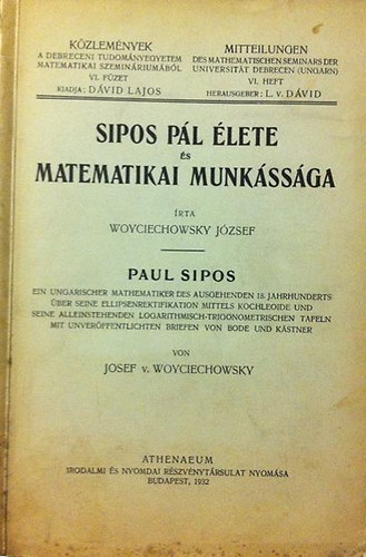 Woyciechowsky Jzsef - Sipos Pl lete s matematikai munkssga (ktnyelv)